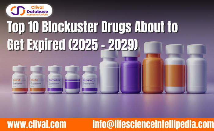 Top 10 Blockbuster Drugs Facing U.S. Patent Expirations (2025–2029)