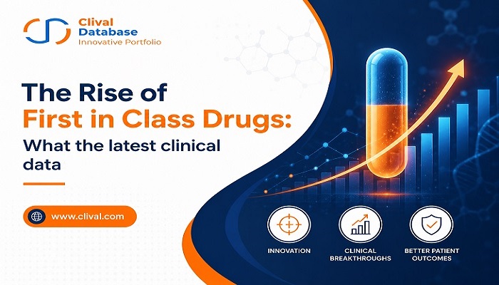 The Rise of First in Class Drugs: What the latest clinical data