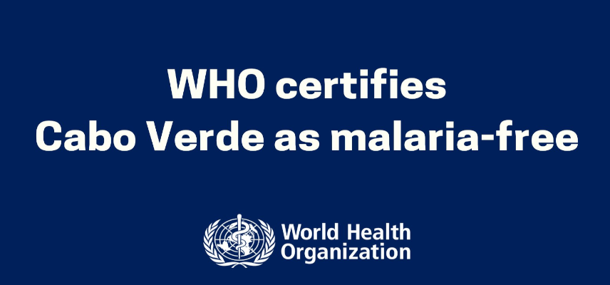 WHO certifies Cabo Verde as malaria-free country, marking a historic milestone in the fight against malaria